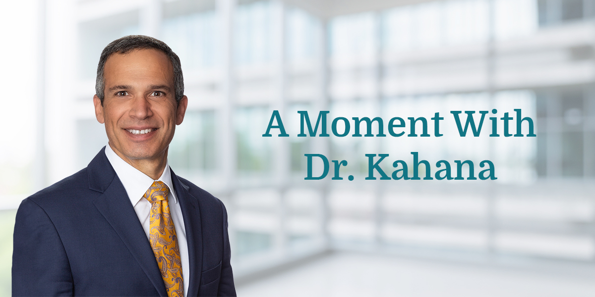 A Moment with Dr. Kahana